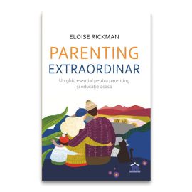 Parenting extraordinar - un ghid esential pentru parenting si educatie acasa EDU978-606-048-331-1