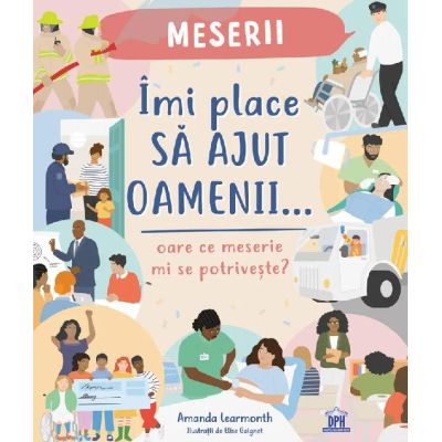 Imi place sa ajut oamenii: oare ce meserie mi se potriveste?