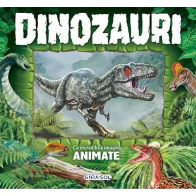 Dinozauri - cu incredibile imagini animate