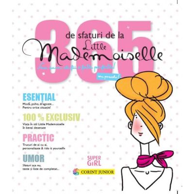365 de sfaturi de la little mademoiselle sau cum sa fii o fata perfecta!