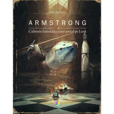 Armstrong. calatoria fantastica a unui soricel pe luna