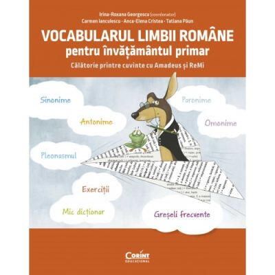Vocabularul limbii romane pentru invatamantul primar. invat si exersez cu amadeus si remi