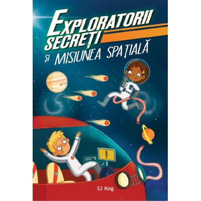 Exploratorii secreti si misiunea spatiala