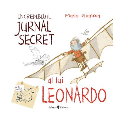 Incredibilul jurnal secret al lui leonardo
