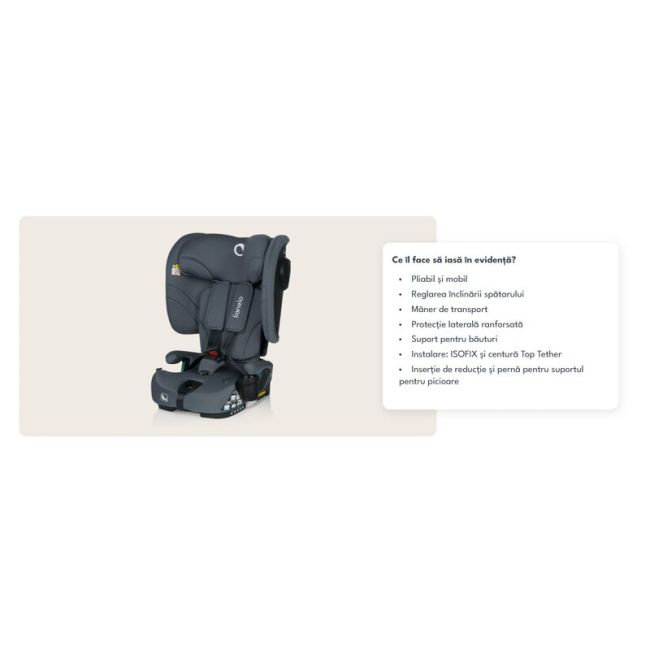 Scaun auto pliabil, Lionelo, Nelly, i-Size, 76- 150 cm, Tetiera reglabila in 15 pozitii, Spatar reglabil in 4 pozitii, Sisteme de fixare Isofix si Top Tether, Sezut lat si confortabil, Conform cu ECE R129, Gri BYNLO-NELLY_I-SIZE_GREY_GRAPHITE