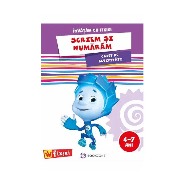 Caiet de activitati. invatam cu fixiki - scriem si numaram