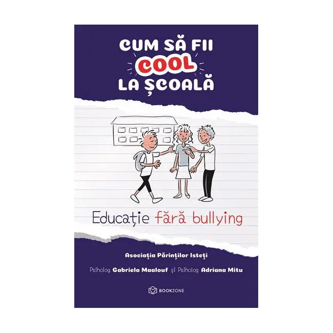 Cum sa fii cool la scoala - educatie fara bullying