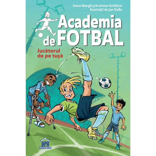 Academia de fotbal vol 2 - jucatorul de pe tusa