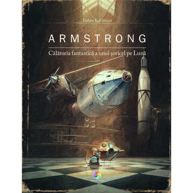 Armstrong. calatoria fantastica a unui soricel pe luna