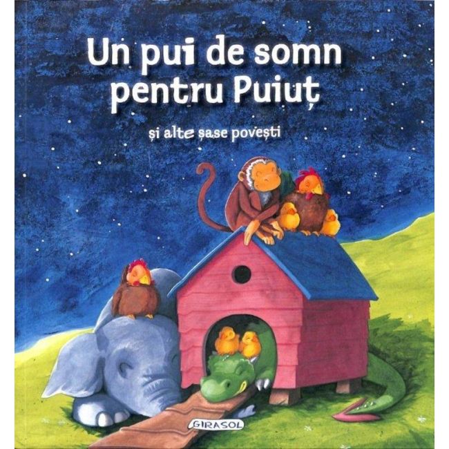 Un pui de somn pentru puiut si alte sase povesti