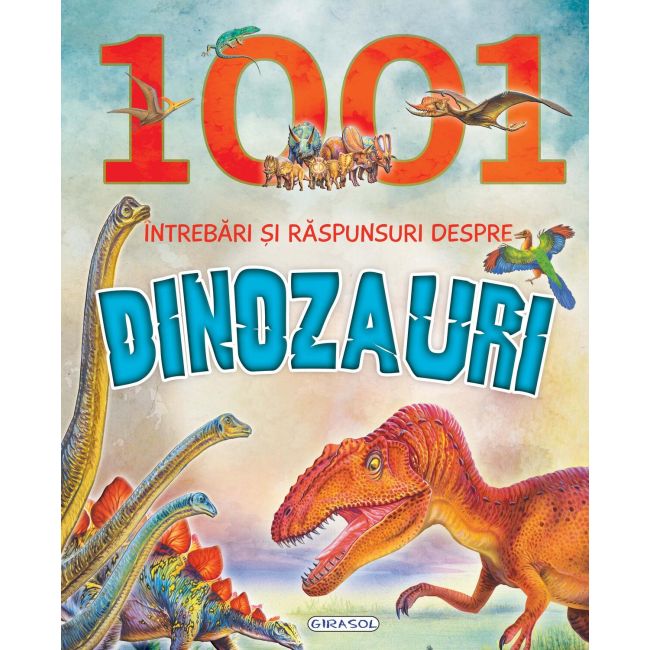 1001 intrebari si raspunsuri despre dinozauri - EDU978-606-525-997-3