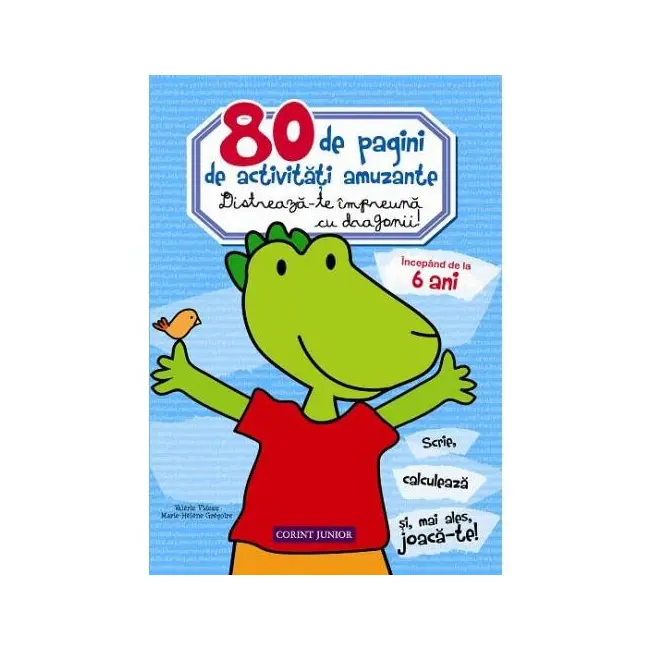 80 de pagini de activitati amuzante. distreaza-te impreuna cu dragonii!