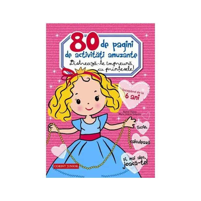 80 de pagini de activitati amuzante. distreaza-te impreuna cu printesele!