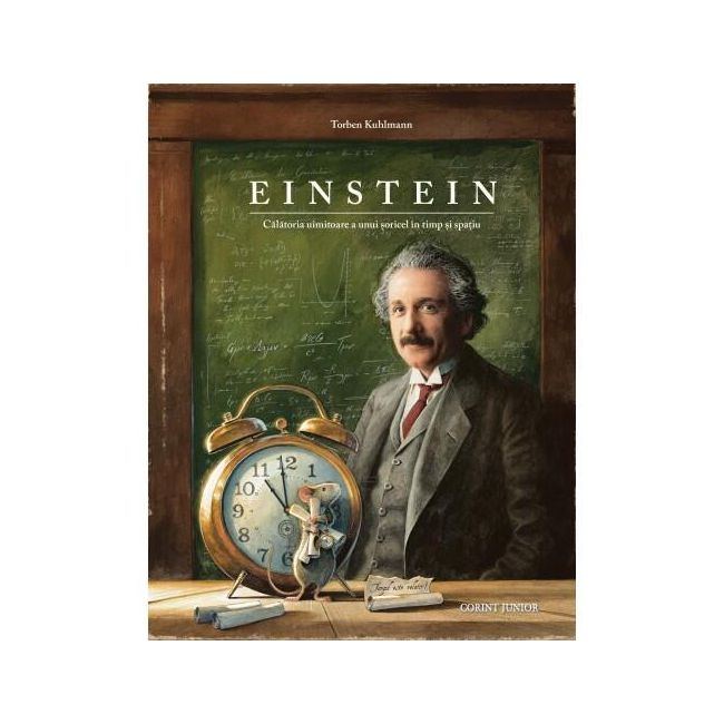 Einstein. calatoria uimitoare a unui soricel in timp si spatiu