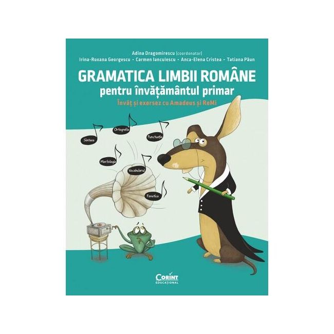 Gramatica limbii romane pentru invatamantul primar. invat si exersez cu amadeus si remi