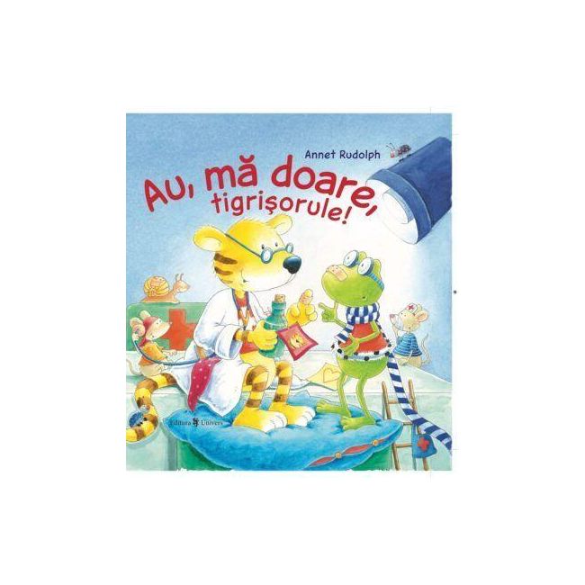 Au, ma doare, tigrisorule!