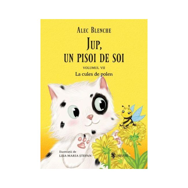 Jup, un pisoi de soi – volumul vii – la cules de polen