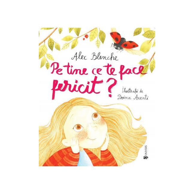 Pe tine ce te face fericit?