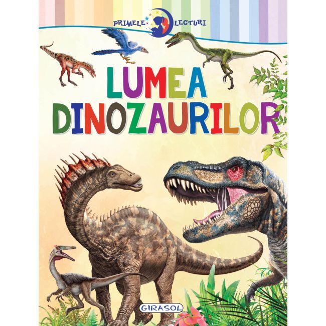 Primele lecturi: lumea dinozaurilor