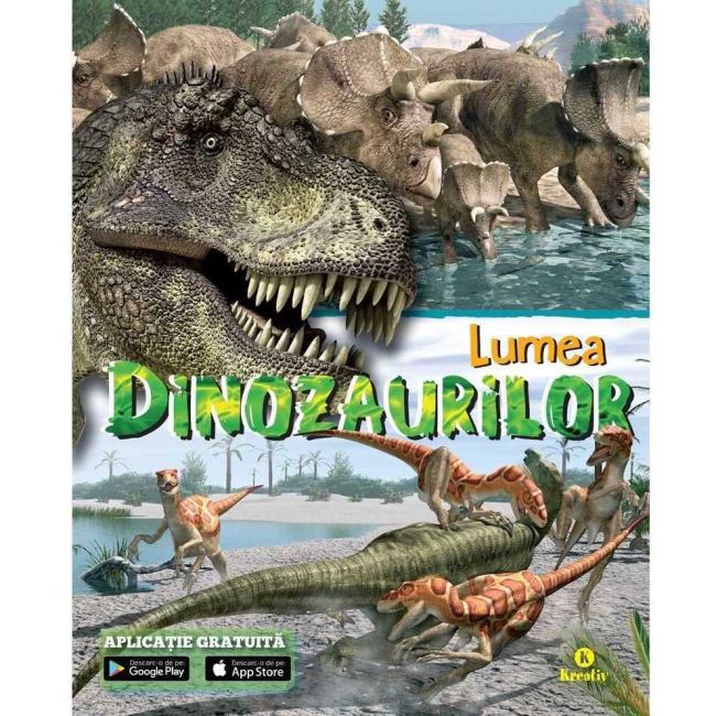 Lumea Dinozaurilor cu aplicatie gratuita Editura Kreativ EK4816 BBJEK4816_Initiala