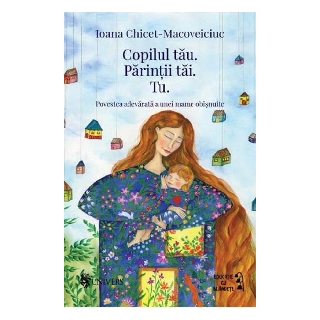 Copilul tau. parintii tai. tu