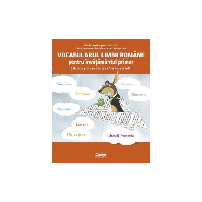 Vocabularul limbii romane pentru invatamantul primar. invat si exersez cu amadeus si remi