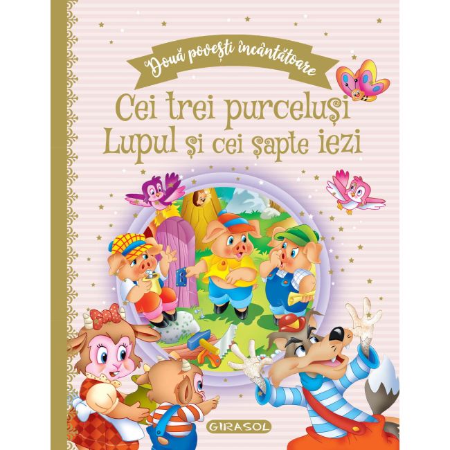 Doua povesti incantatoare: cei trei purcelusi/lupul si cei sapte iezi