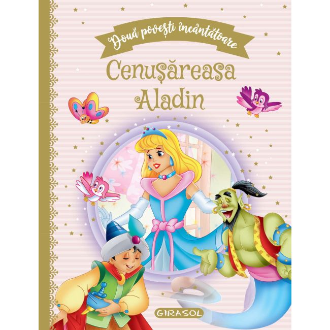Doua povesti incantatoare: cenusareasa/aladin