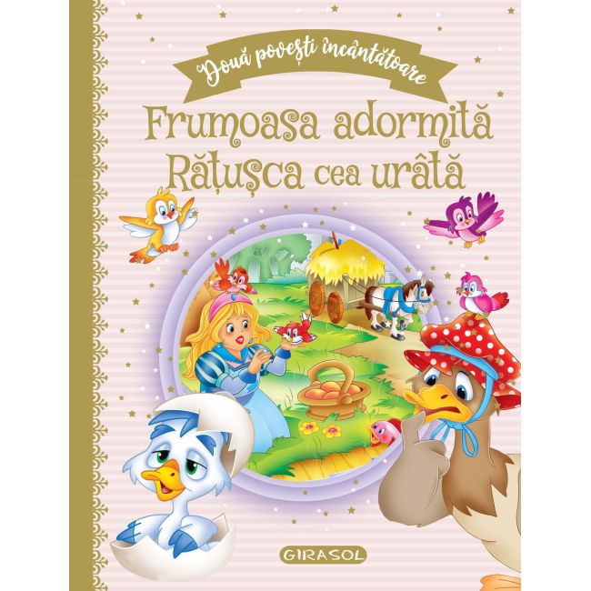 Doua povesti incantatoare: frumoasa adormita/ratusca cea urata