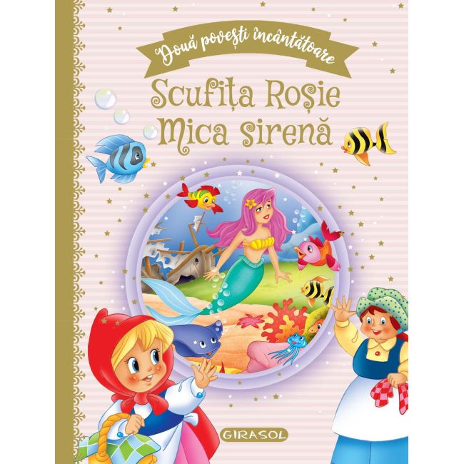 Doua povesti incantatoare: scufita rosie/mica sirena